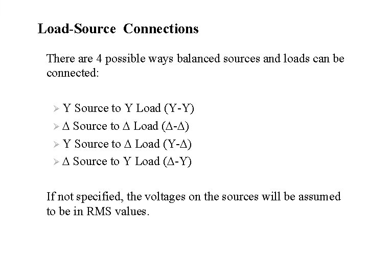 Load-Source Connections There are 4 possible ways balanced sources and loads can be connected: