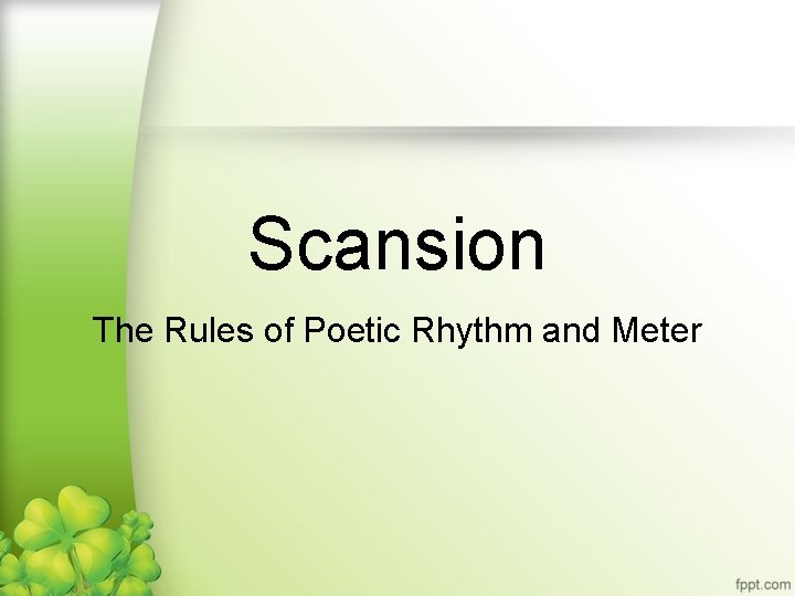 Scansion The Rules of Poetic Rhythm and Meter 
