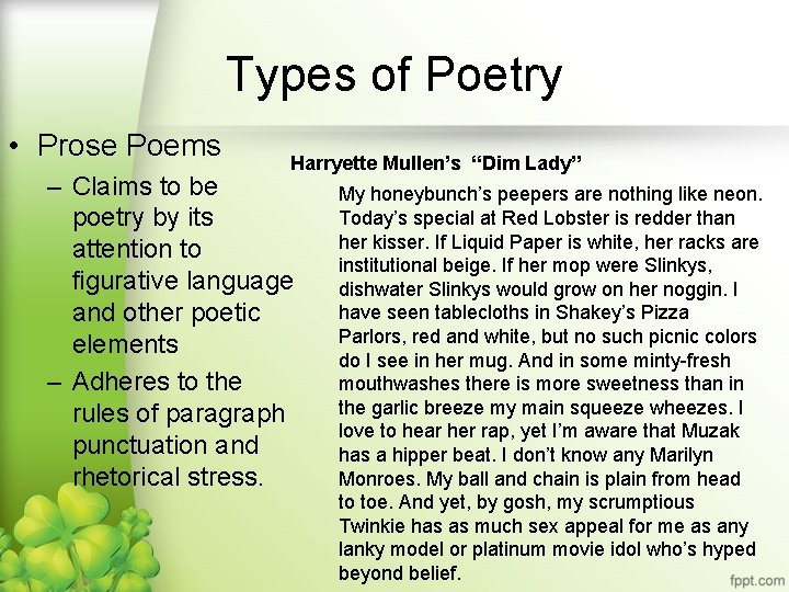 Types of Poetry • Prose Poems Harryette Mullen’s “Dim Lady” – Claims to be