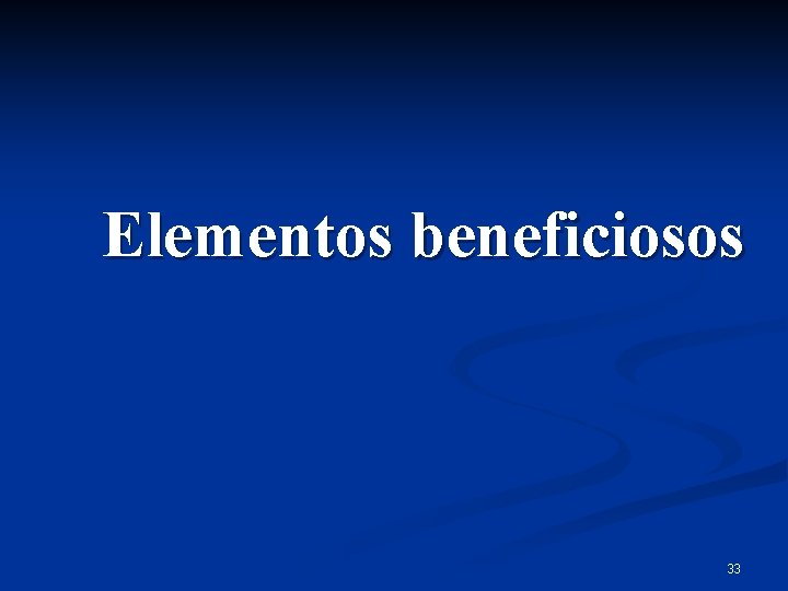 Elementos beneficiosos 33 