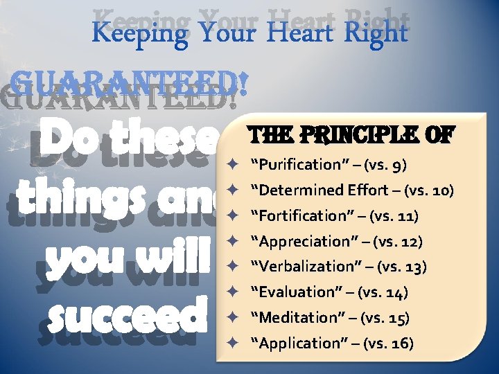 Keeping Your Heart Right The principle of è “Purification” – (vs. 9) è “Determined