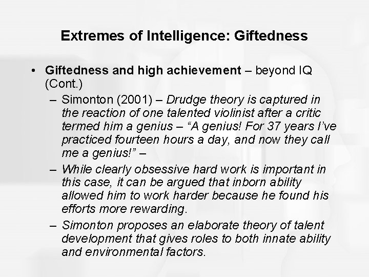 Extremes of Intelligence: Giftedness • Giftedness and high achievement – beyond IQ (Cont. )