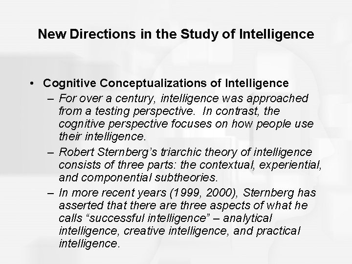 New Directions in the Study of Intelligence • Cognitive Conceptualizations of Intelligence – For
