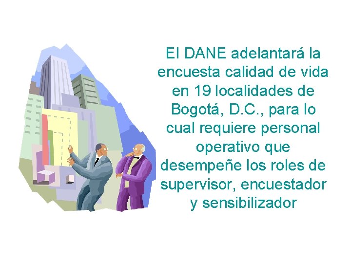 El DANE adelantará la encuesta calidad de vida en 19 localidades de Bogotá, D.