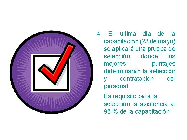 4. El última día de la capacitación (23 de mayo) se aplicará una prueba