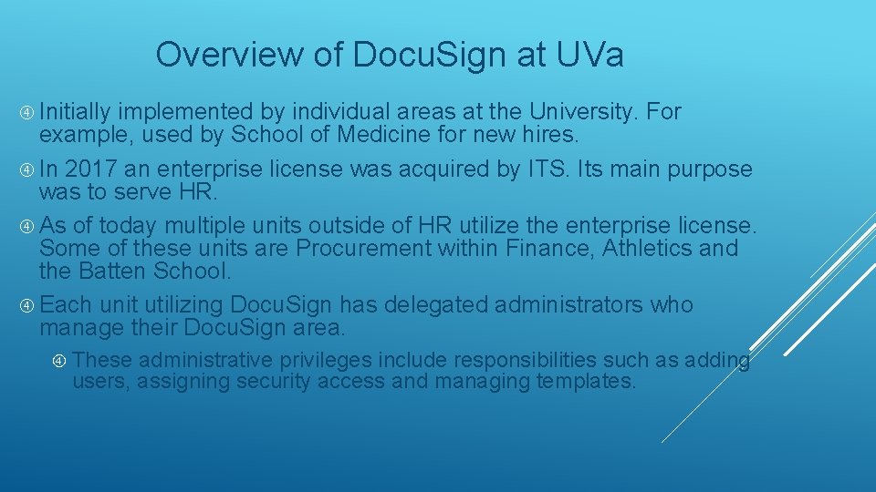 Overview of Docu. Sign at UVa Initially implemented by individual areas at the University.