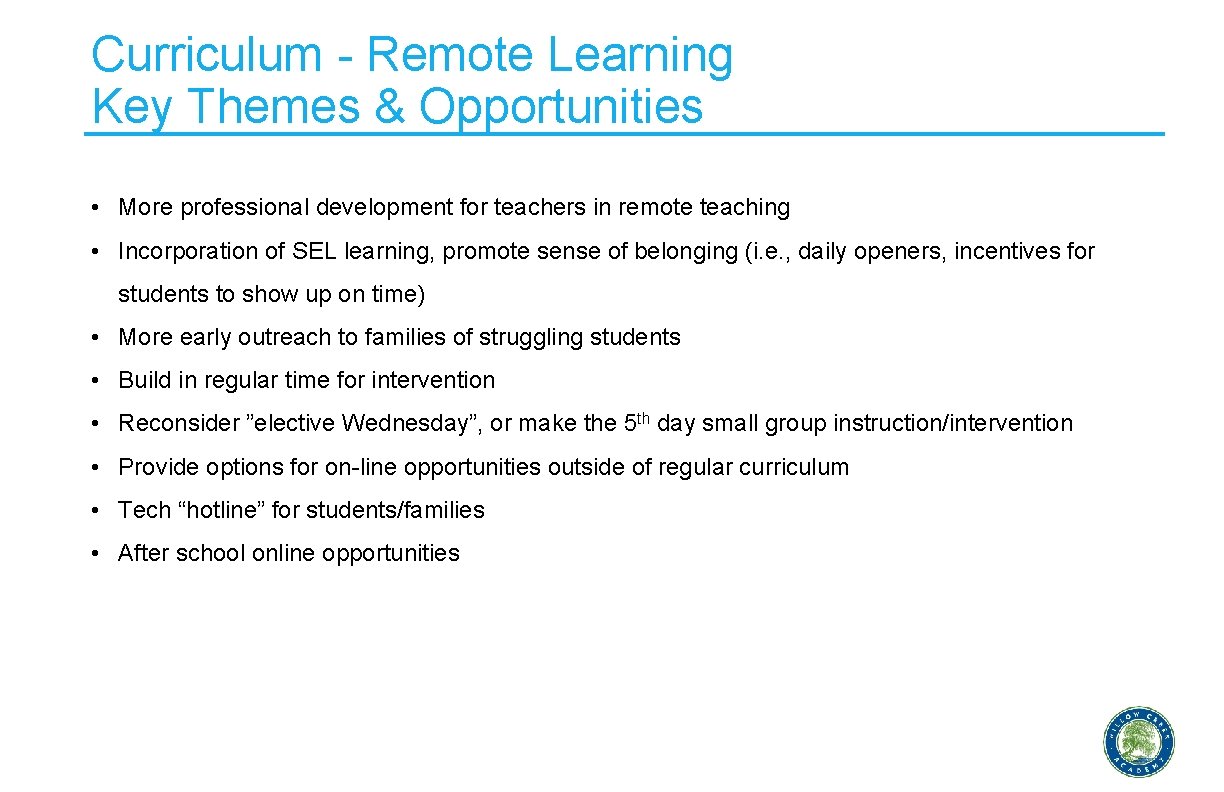 Curriculum - Remote Learning Key Themes & Opportunities • More professional development for teachers