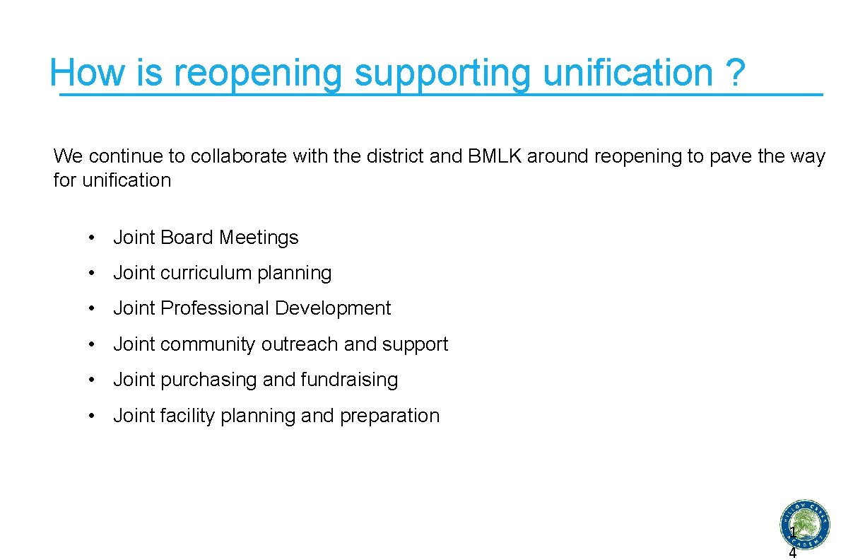 How is reopening supporting unification ? We continue to collaborate with the district and