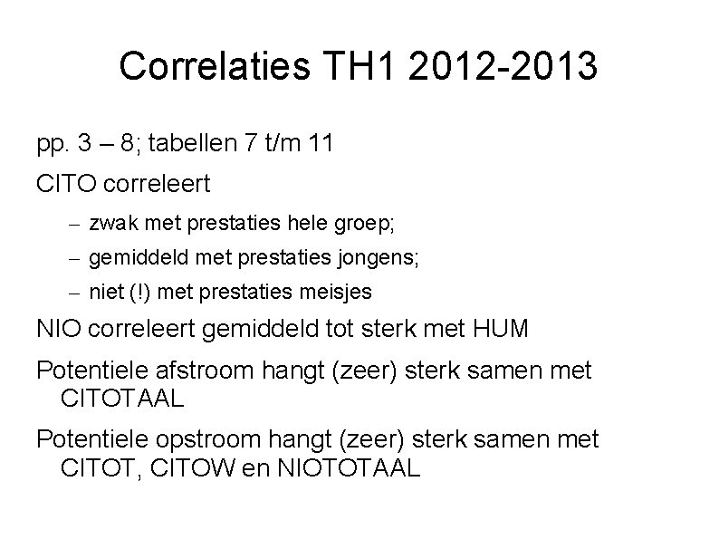 Correlaties TH 1 2012 -2013 pp. 3 – 8; tabellen 7 t/m 11 CITO