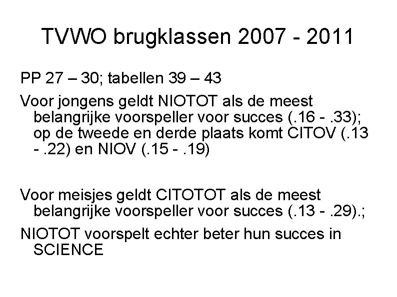 TVWO brugklassen 2007 - 2011 PP 27 – 30; tabellen 39 – 43 Voor