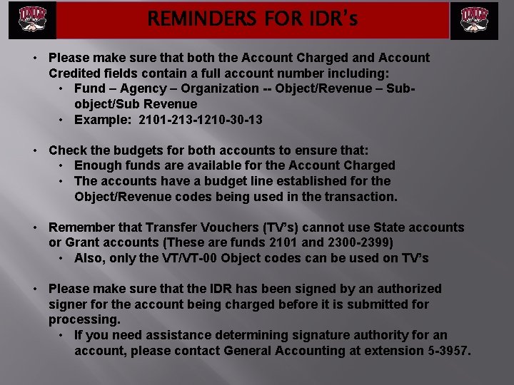 REMINDERS FOR IDR’s • Please make sure that both the Account Charged and Account