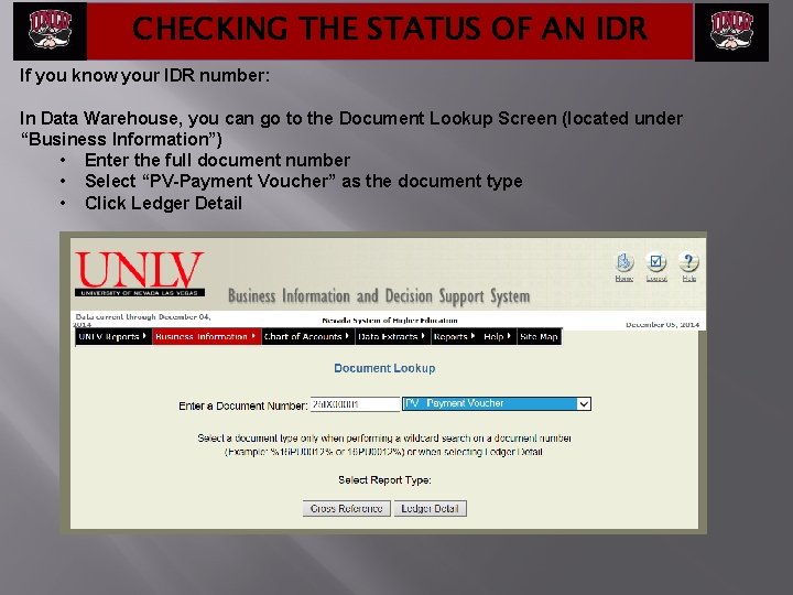 CHECKING THE STATUS OF AN IDR If you know your IDR number: In Data