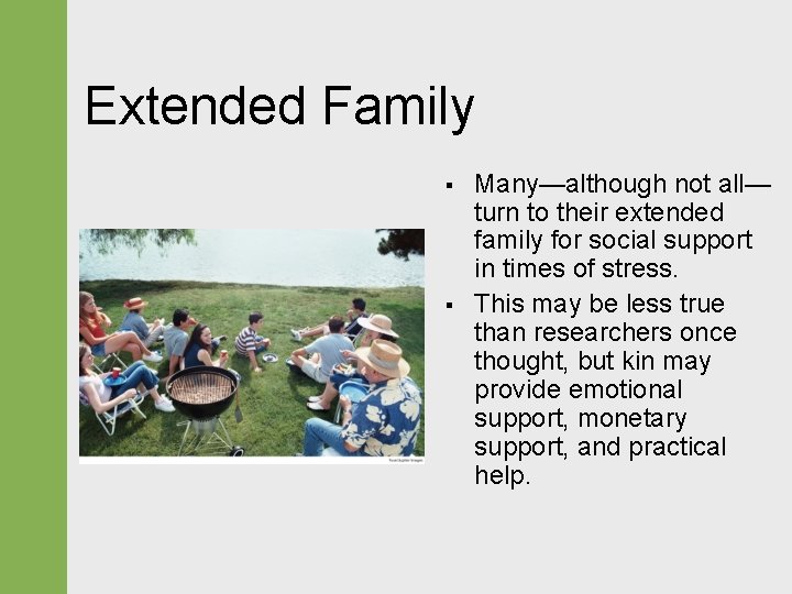Extended Family § § Many—although not all— turn to their extended family for social