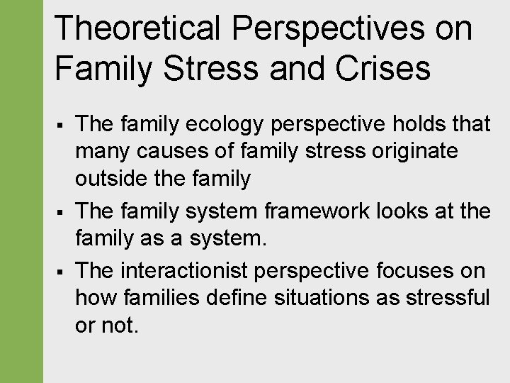 Theoretical Perspectives on Family Stress and Crises § § § The family ecology perspective