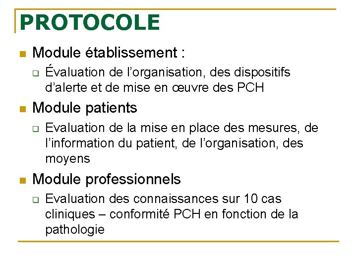 PROTOCOLE n Module établissement : q n Module patients q n Évaluation de l’organisation, PROTOCOLE n Module établissement : q n Module patients q n Évaluation de l’organisation,