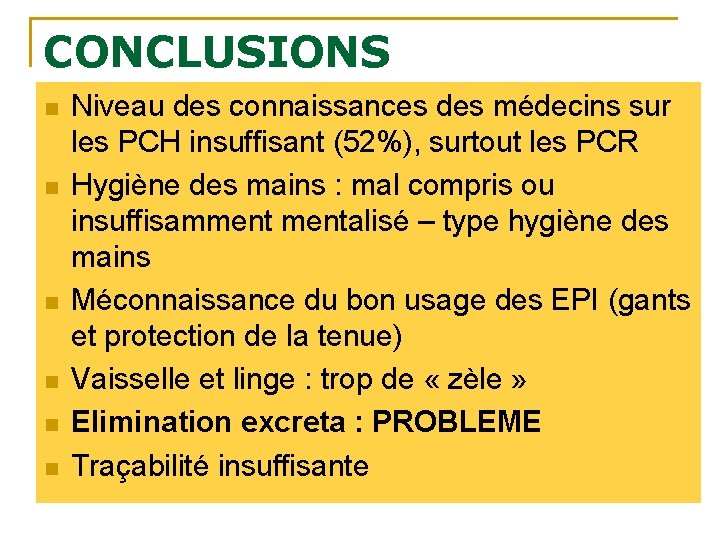 CONCLUSIONS n n n Niveau des connaissances des médecins sur les PCH insuffisant (52%), CONCLUSIONS n n n Niveau des connaissances des médecins sur les PCH insuffisant (52%),