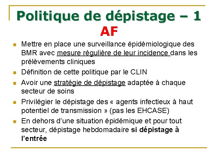 Politique de dépistage – 1 AF n n n Mettre en place une surveillance Politique de dépistage – 1 AF n n n Mettre en place une surveillance