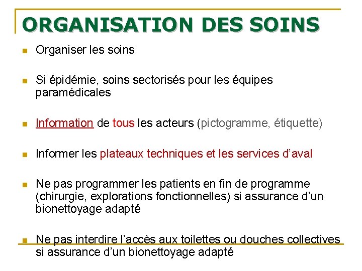 ORGANISATION DES SOINS n Organiser les soins n Si épidémie, soins sectorisés pour les ORGANISATION DES SOINS n Organiser les soins n Si épidémie, soins sectorisés pour les