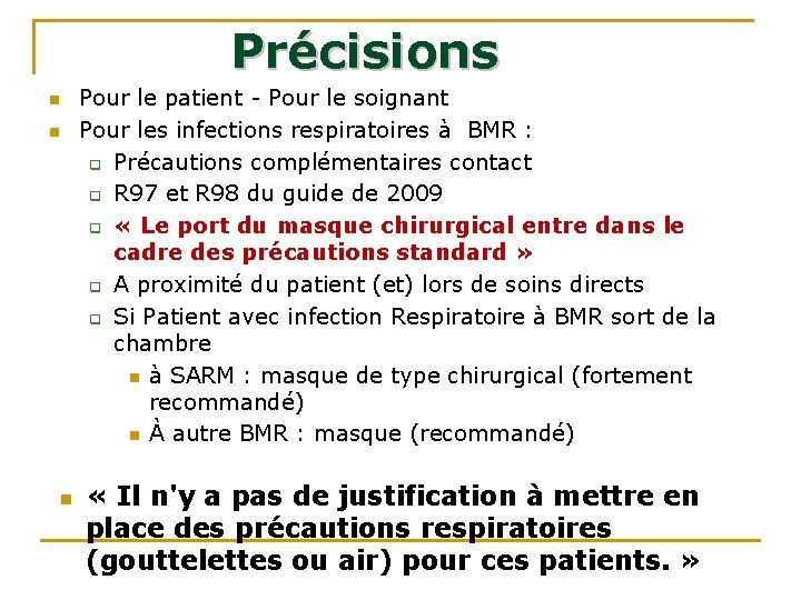 Précisions Pour le patient - Pour le soignant Pour les infections respiratoires à BMR Précisions Pour le patient - Pour le soignant Pour les infections respiratoires à BMR