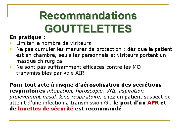 Recommandations GOUTTELETTES En pratique : § Limiter le nombre de visiteurs § Ne pas Recommandations GOUTTELETTES En pratique : § Limiter le nombre de visiteurs § Ne pas