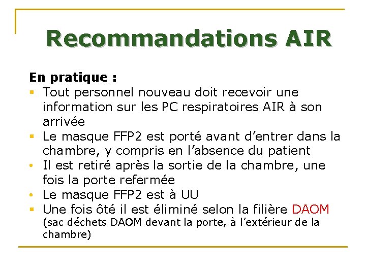 Recommandations AIR En pratique : § Tout personnel nouveau doit recevoir une information sur Recommandations AIR En pratique : § Tout personnel nouveau doit recevoir une information sur