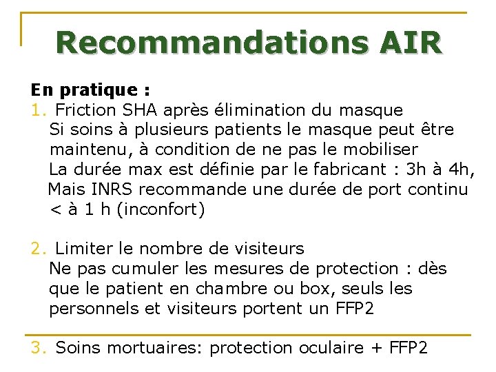 Recommandations AIR En pratique : 1. Friction SHA après élimination du masque • Si Recommandations AIR En pratique : 1. Friction SHA après élimination du masque • Si