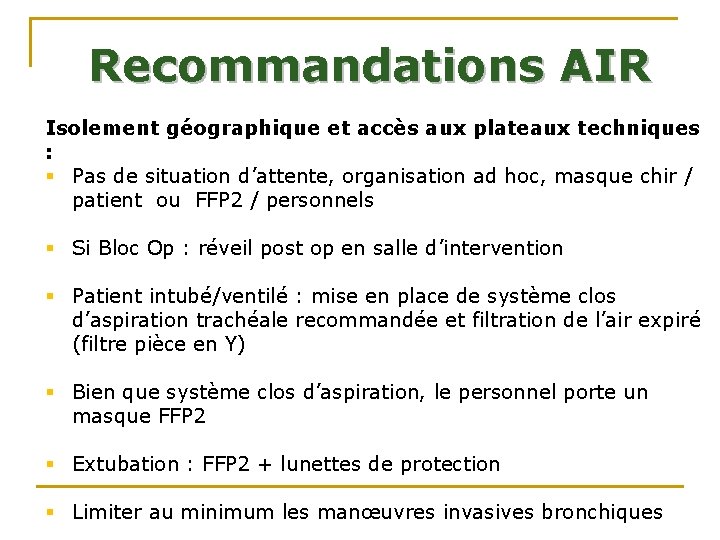Recommandations AIR Isolement géographique et accès aux plateaux techniques : § Pas de situation Recommandations AIR Isolement géographique et accès aux plateaux techniques : § Pas de situation