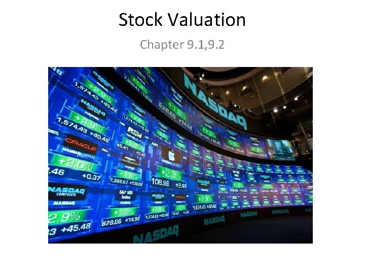 Stock Valuation Chapter 9. 1, 9. 2 