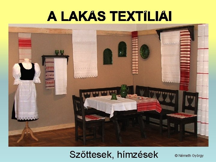 Szőttesek, hímzések © Németh György 