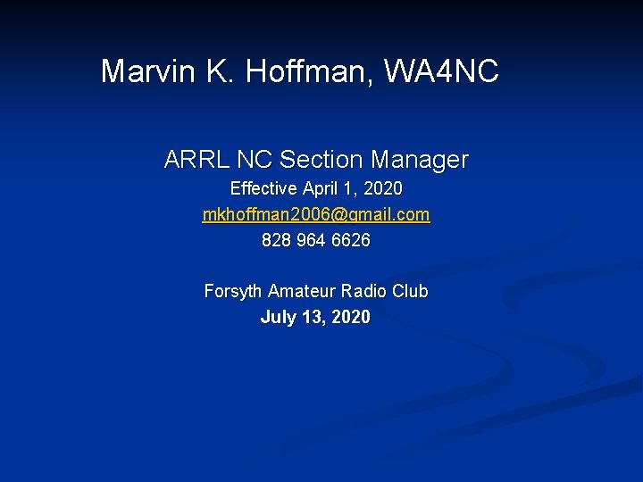 Marvin K. Hoffman, WA 4 NC ARRL NC Section Manager Effective April 1, 2020