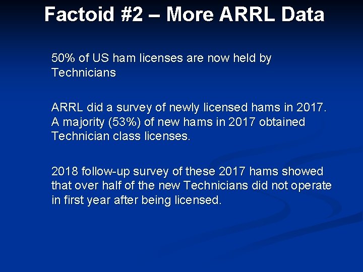 Factoid #2 – More ARRL Data 50% of US ham licenses are now held