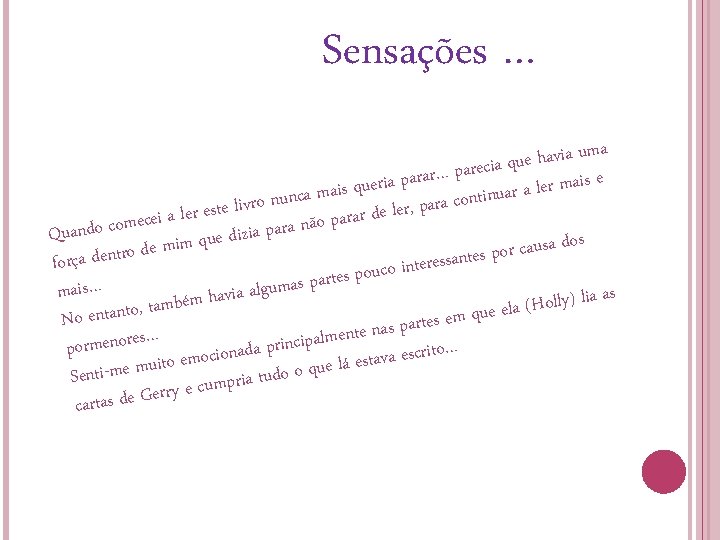 Sensações … uma a i v a h e u q cia e r Sensações … uma a i v a h e u q cia e r