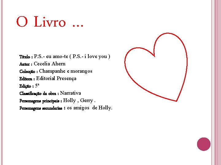 O Livro … Titulo : P. S. - eu amo-te ( P. S. - O Livro … Titulo : P. S. - eu amo-te ( P. S. -