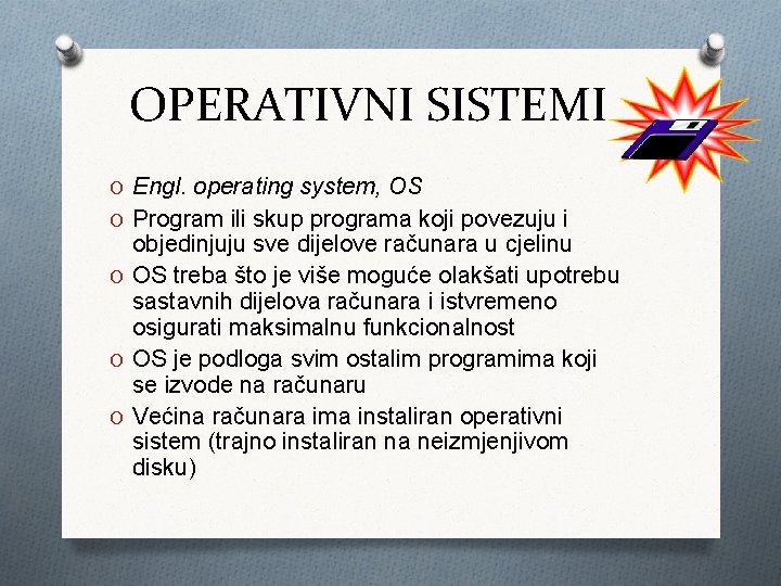 OPERATIVNI SISTEMI O Engl. operating system, OS O Program ili skup programa koji povezuju