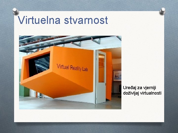 Virtuelna stvarnost Uređaj za vjerniji doživljaj virtualnosti 