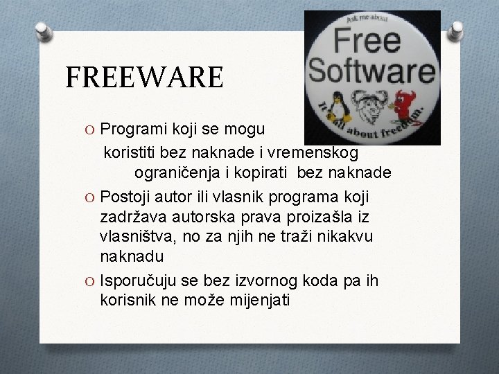 FREEWARE O Programi koji se mogu koristiti bez naknade i vremenskog ograničenja i kopirati