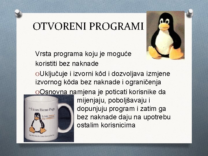 OTVORENI PROGRAMI Vrsta programa koju je moguće koristiti bez naknade OUključuje i izvorni kôd