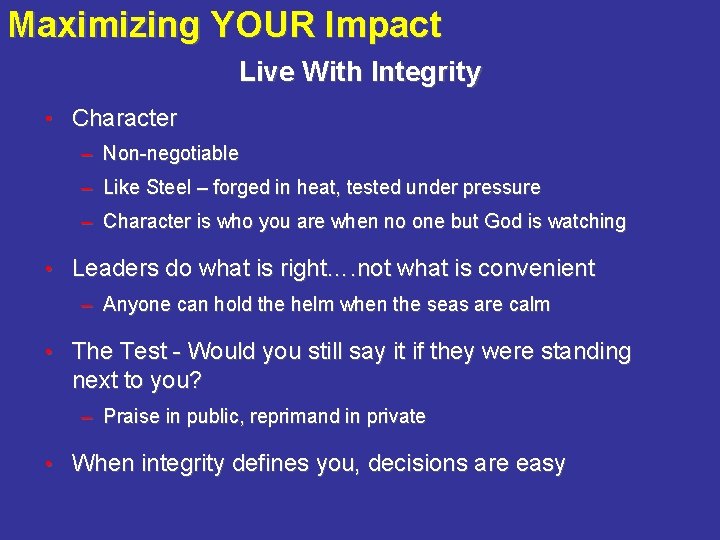 Maximizing YOUR Impact Live With Integrity • Character – Non-negotiable – Like Steel –