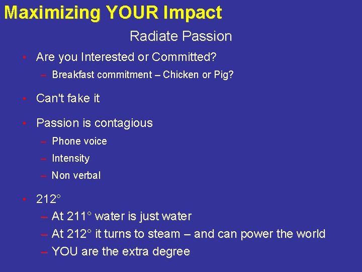 Maximizing YOUR Impact Radiate Passion • Are you Interested or Committed? – Breakfast commitment