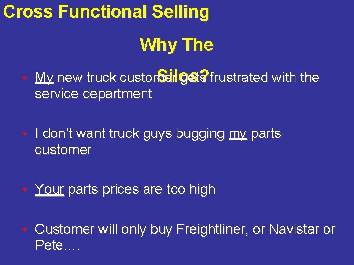 Cross Functional Selling Why The • My new truck customer gets frustrated with the