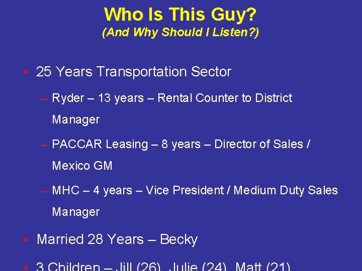 Who Is This Guy? (And Why Should I Listen? ) • 25 Years Transportation