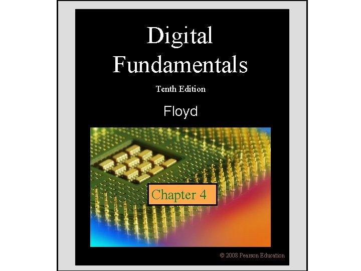 Digital Fundamentals Tenth Edition Floyd Chapter 4 Floyd, Digital Fundamentals, 10 th ed ©