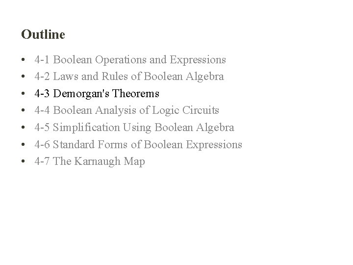 Outline • • 4 -1 Boolean Operations and Expressions 4 -2 Laws and Rules