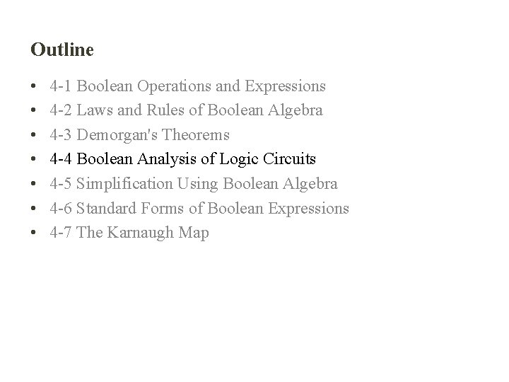 Outline • • 4 -1 Boolean Operations and Expressions 4 -2 Laws and Rules