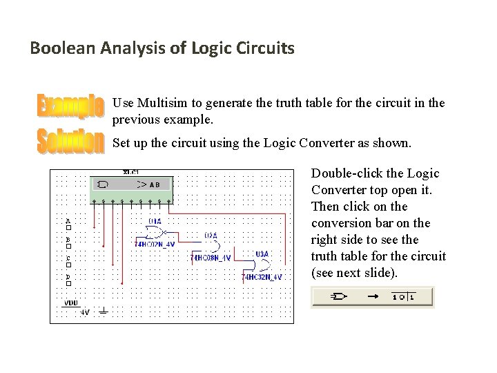 Boolean Analysis of Logic Circuits Use Multisim to generate the truth table for the