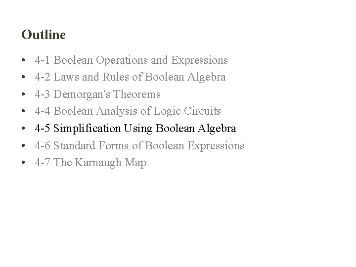 Outline • • 4 -1 Boolean Operations and Expressions 4 -2 Laws and Rules