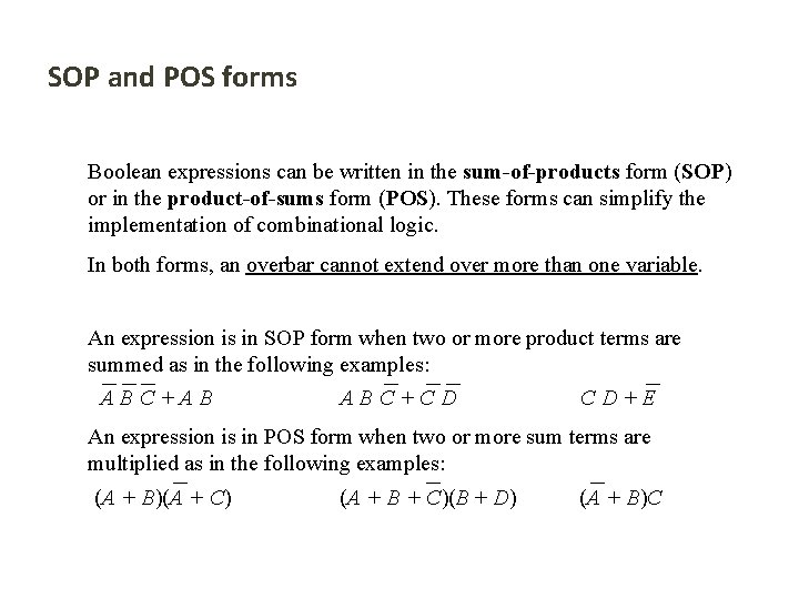 SOP and POS forms Boolean expressions can be written in the sum-of-products form (SOP)