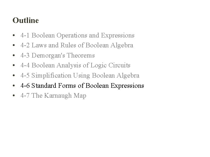 Outline • • 4 -1 Boolean Operations and Expressions 4 -2 Laws and Rules