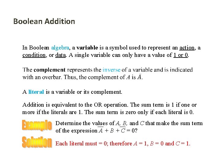 Boolean Addition In Boolean algebra, a variable is a symbol used to represent an