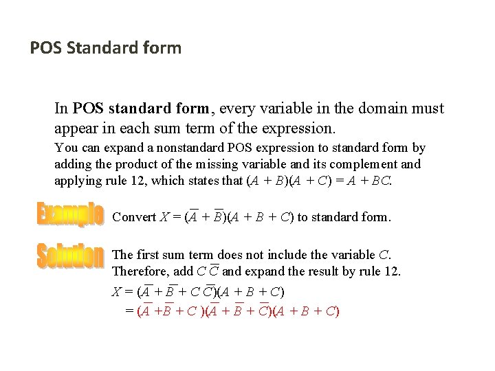 POS Standard form In POS standard form, every variable in the domain must appear